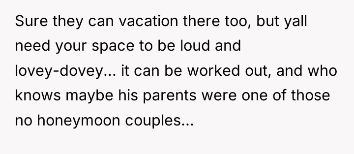 Sure they can vacation there too, but yall need your...