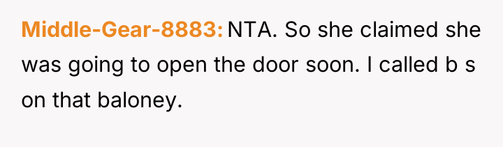 Middle-Gear-8883 NTA. So she claimed she was going to open...