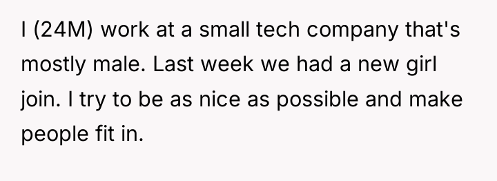 I (24M) work at a small tech company that's mostly...