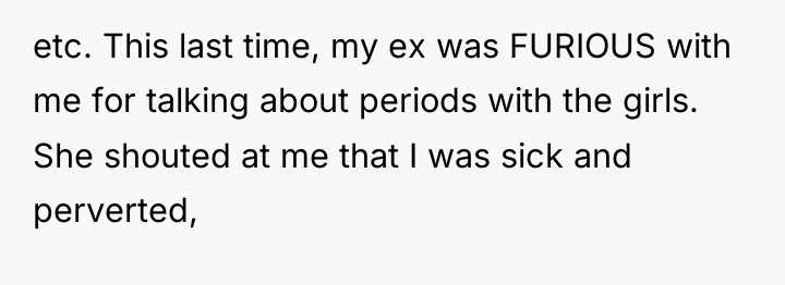 etc. This last time, my ex was FURIOUS with me...