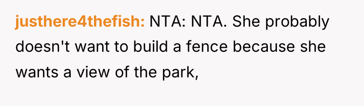 justhere4thefish NTA: NTA. She probably doesn't want to build a...