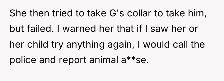 She then tried to take G's collar to take him,...