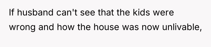 If husband can't see that the kids were wrong and...