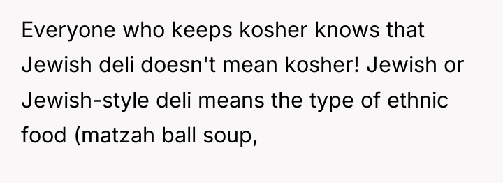 Everyone who keeps kosher knows that Jewish deli doesn't mean...