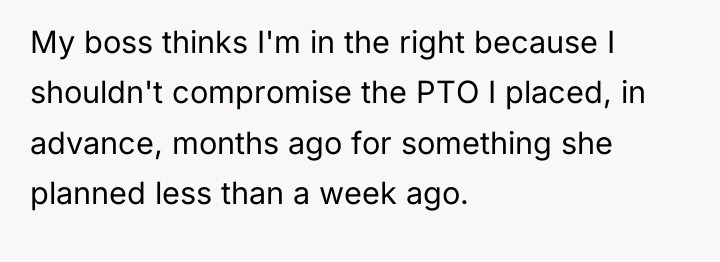 My boss thinks I'm in the right because I shouldn't...