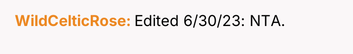 WildCelticRose Edited 6/30/23: NTA.