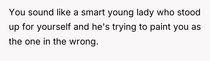 You sound like a smart young lady who stood up...
