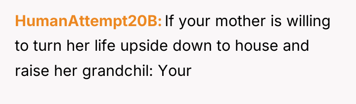 HumanAttempt20B If your mother is willing to turn her life...