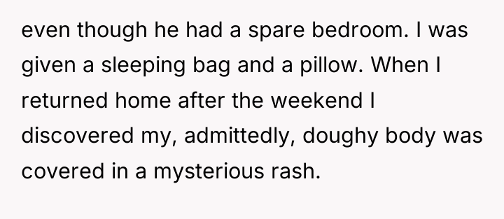 even though he had a spare bedroom. I was given...