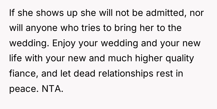 If she shows up she will not be admitted, nor...