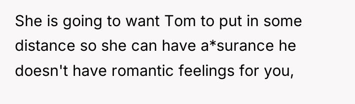 She is going to want Tom to put in some...