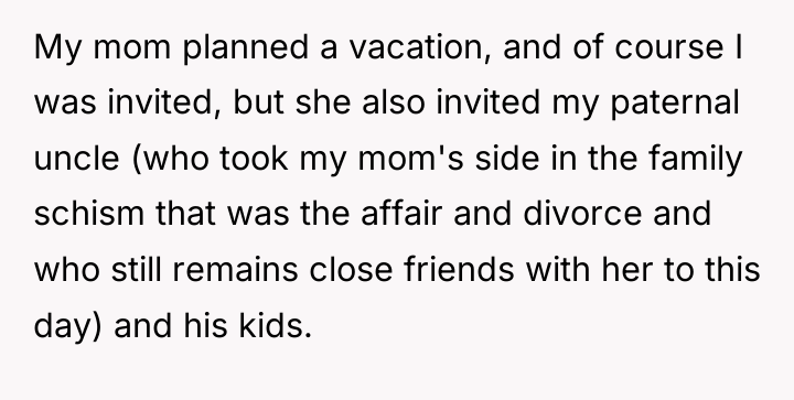 My mom planned a vacation, and of course I was...