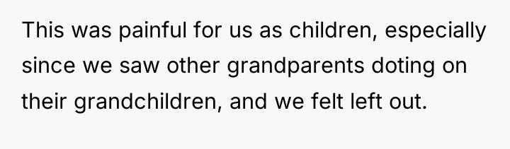 This was painful for us as children, especially since we...
