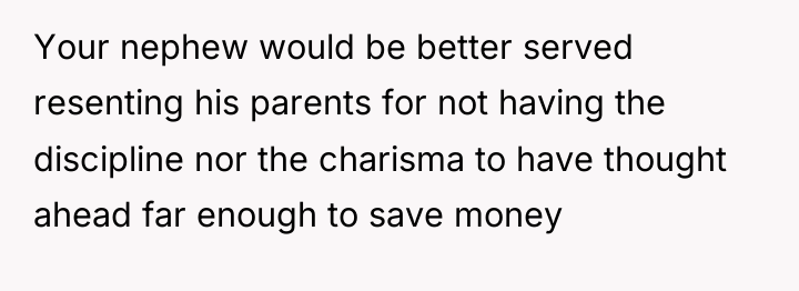 Your nephew would be better served resenting his parents for...