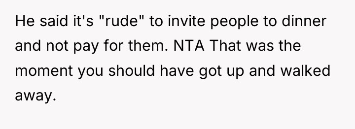 He said it's "rude" to invite people to dinner and...