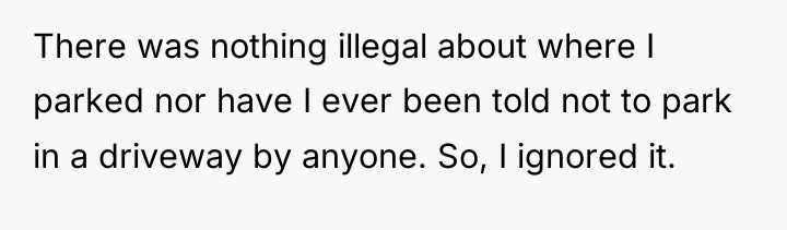 There was nothing illegal about where I parked nor have...