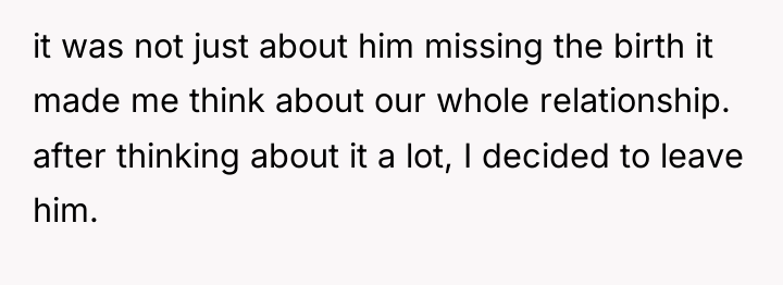 it was not just about him missing the birth it...