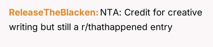 ReleaseTheBlacken NTA: Credit for creative writing but still a r/thathappened...