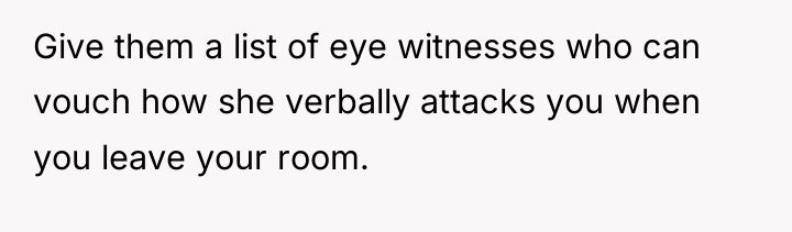 Give them a list of eye witnesses who can vouch...