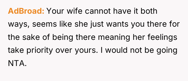AdBroad Your wife cannot have it both ways, seems like...