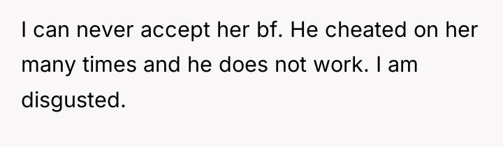 I can never accept her bf. He cheated on her...