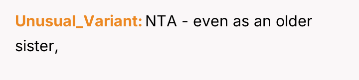 Unusual_Variant NTA - even as an older sister,