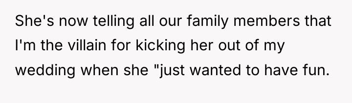She's now telling all our family members that I'm the...