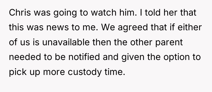 Chris was going to watch him. I told her that...