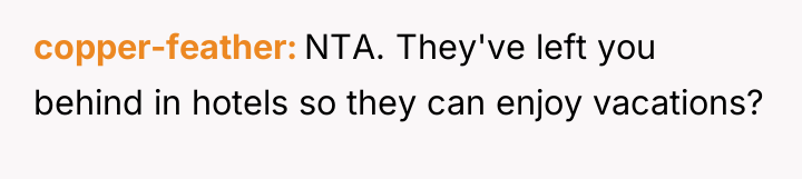 copper-feather NTA. They've left you behind in hotels so they...