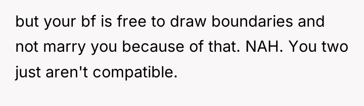 but your bf is free to draw boundaries and not...