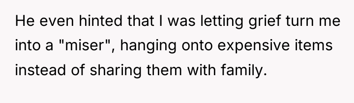 He even hinted that I was letting grief turn me...