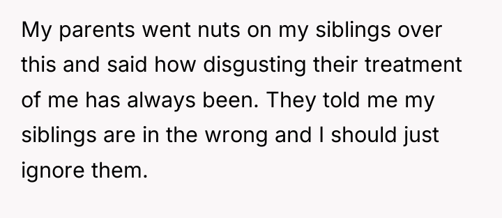 My parents went nuts on my siblings over this and...