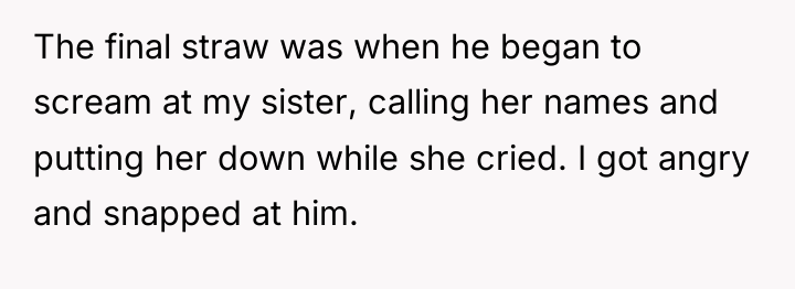 The final straw was when he began to scream at...