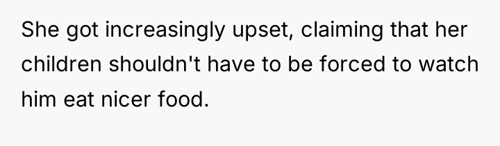 She got increasingly upset, claiming that her children shouldn't have...