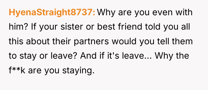 HyenaStraight8737 Why are you even with him? If your sister...