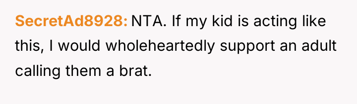 SecretAd8928 NTA. If my kid is acting like this, I...