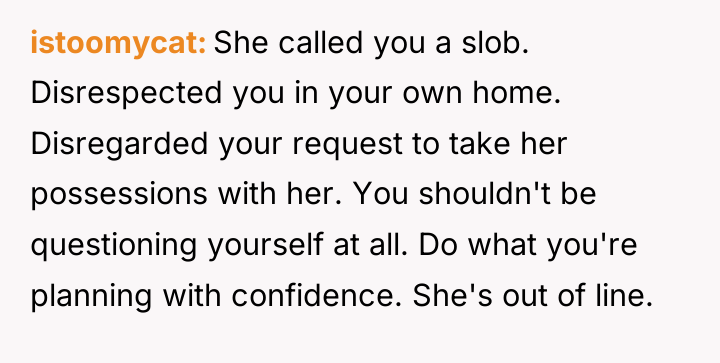 istoomycat She called you a slob. Disrespected you in your...