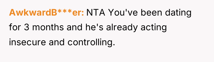 AwkwardB***er NTA You've been dating for 3 months and he's...