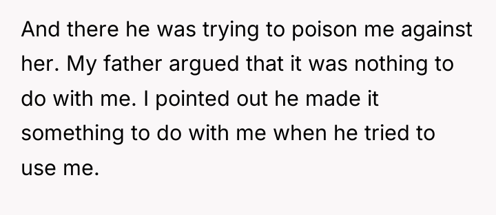 And there he was trying to poison me against her....