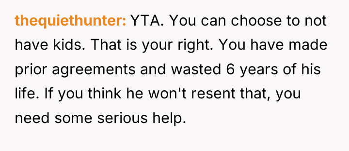 thequiethunter YTA. You can choose to not have kids. That...