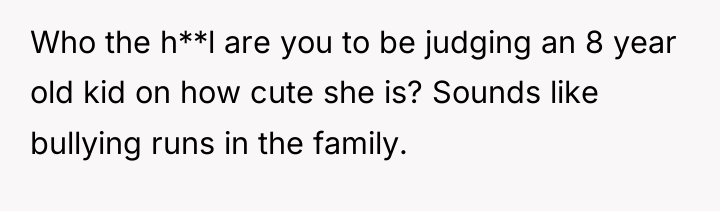 Who the h**l are you to be judging an 8...