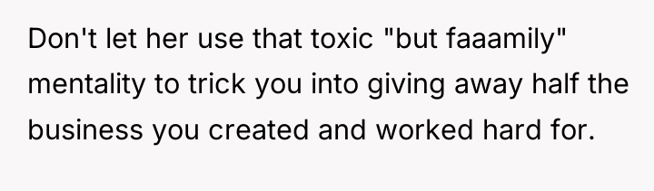 Don't let her use that toxic "but faaamily" mentality to...