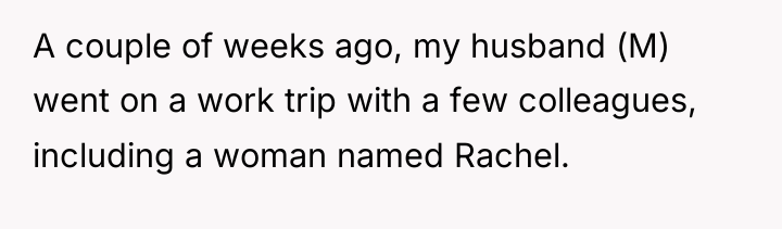 A couple of weeks ago, my husband (M) went on...
