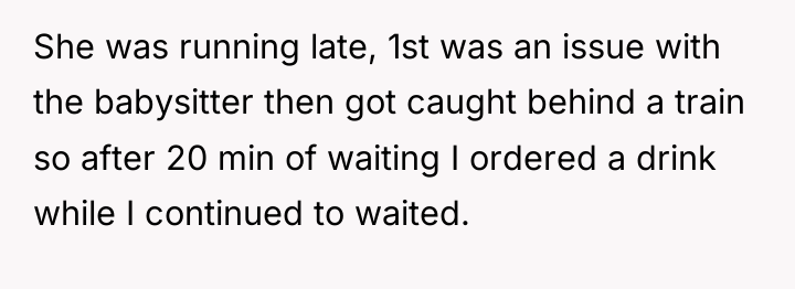 She was running late, 1st was an issue with the...