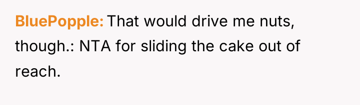 BluePopple That would drive me nuts, though.: NTA for sliding...