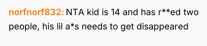 norfnorf832 NTA kid is 14 and has r**ed two people,...