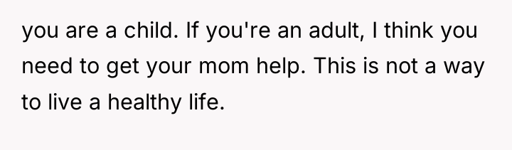 you are a child. If you're an adult, I think...