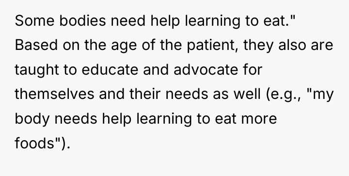 Some bodies need help learning to eat." Based on the...