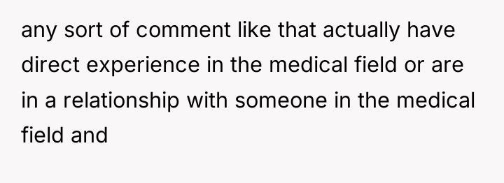 any sort of comment like that actually have direct experience...