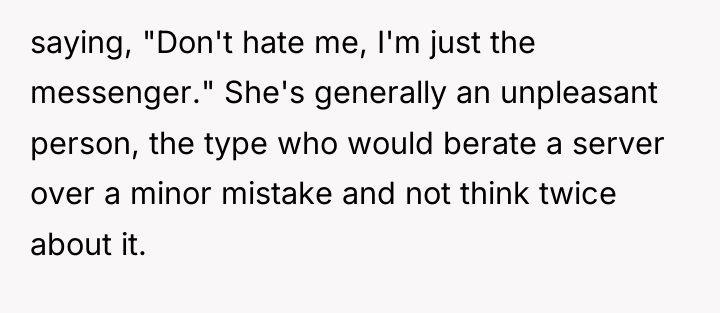 saying, "Don't hate me, I'm just the messenger." She's generally...
